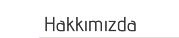 Hakkımızda
